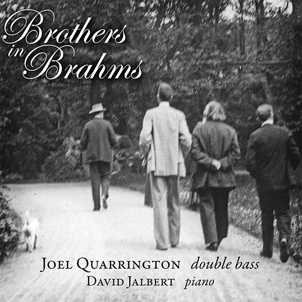 Brothers in Brahms : Joel Quarrington & David Jalbert