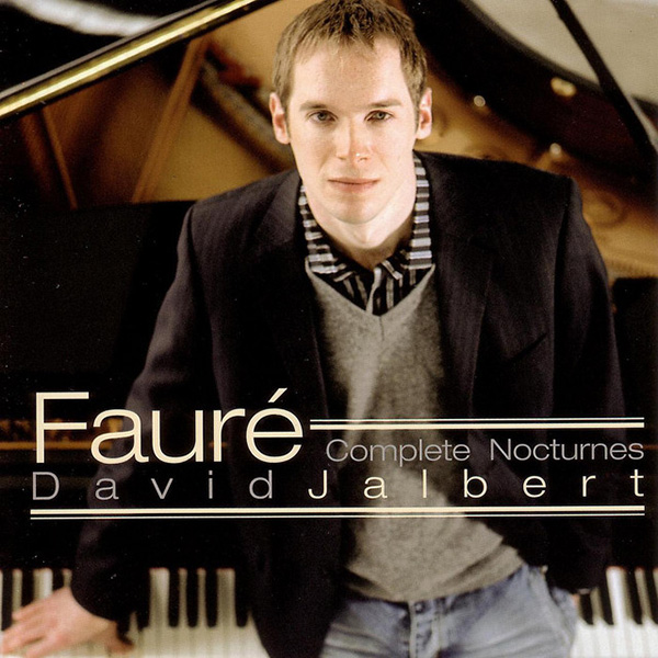 Fauré: Complete Nocturnes, David Jalbert