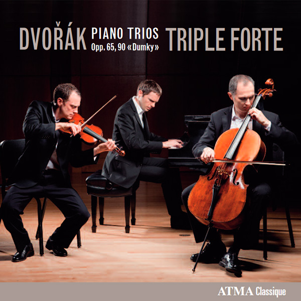 Triple Forte - Dvorak: Piano Trios, Op. 65 & Op. 90